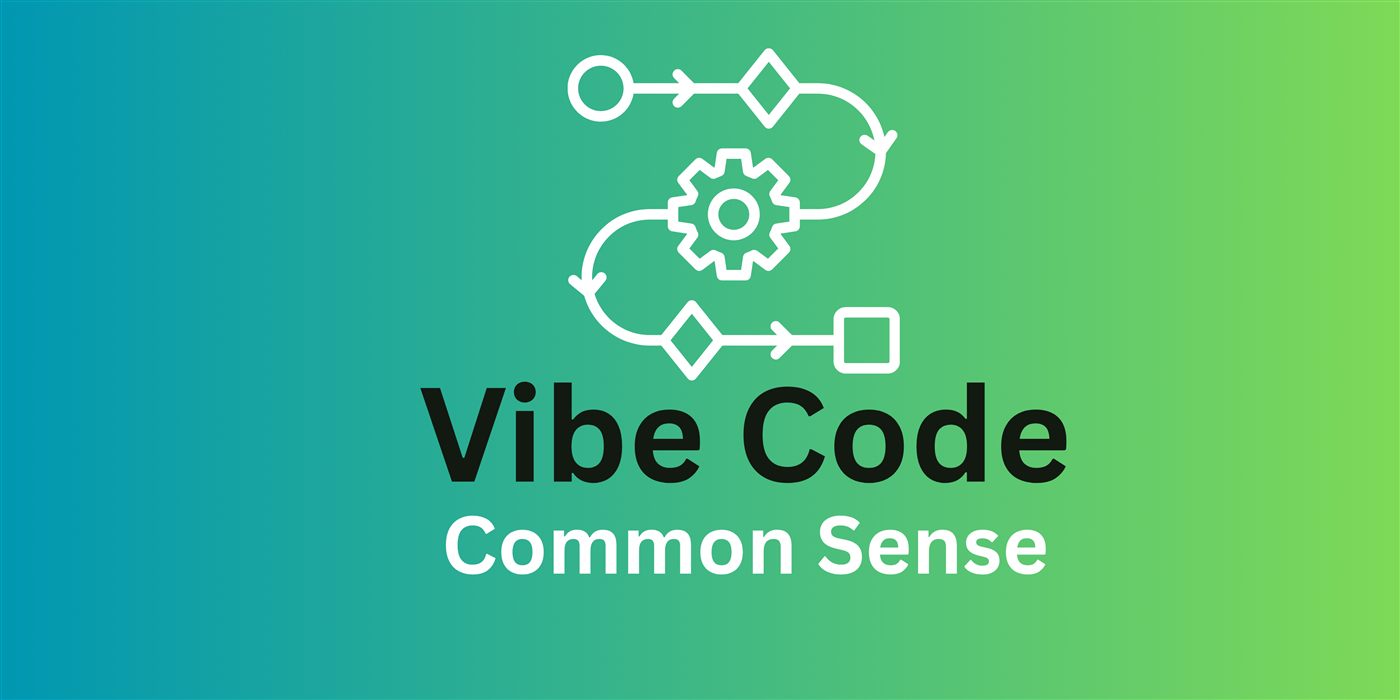 Vibe Code Common Sense